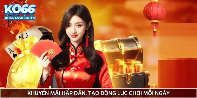 Khuyến mãi hấp dẫn, tạo động lực chơi mỗi ngày Khuyến mãi hấp dẫn, tạo động lực chơi mỗi ngày