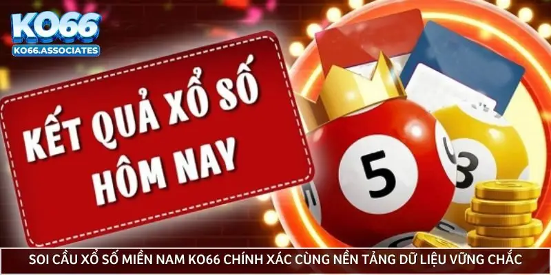 soi-cau-xo-so-mien-nam-ko66-chinh-xac-cung-nen-tang-du-lieu-vung-chac