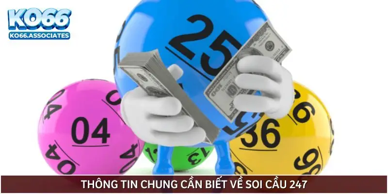 thong-tin-chung-can-biet-ve-soi-cau-247